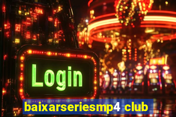 baixarseriesmp4 club